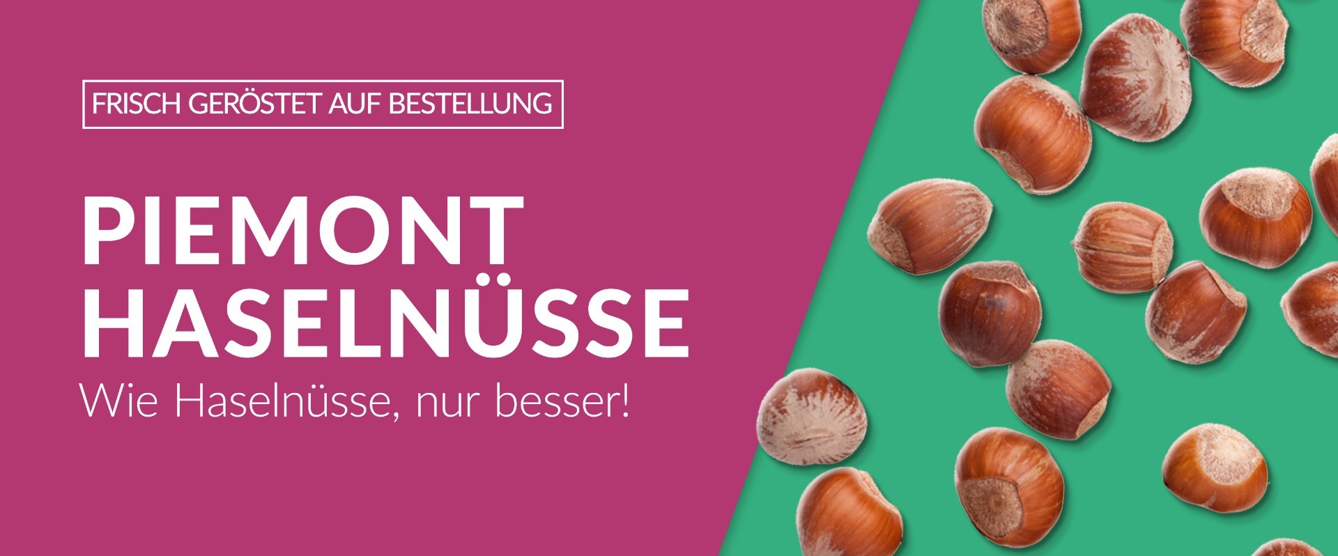 Piemont Haselnüsse - Wie Haselnüsse, nur besser!