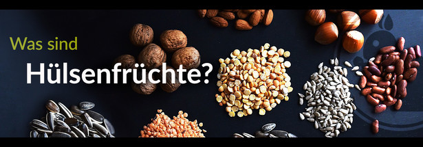 Was sind Hülsenfrüchte?