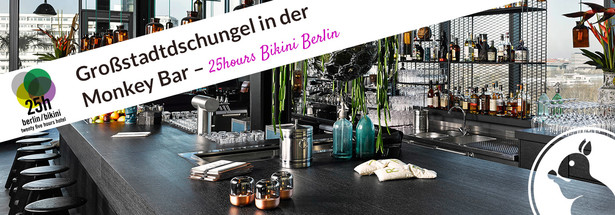 Großstadtdschungel in der Monkey Bar – 25hours Bikini Berlin