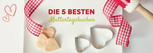 Die 5 besten Muttertag Kuchen Rezepte