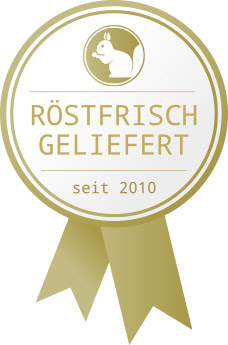 Röstfrisch geliefert