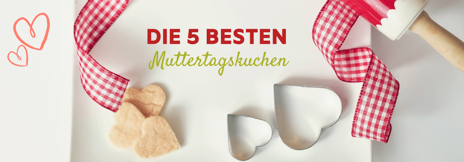 Die 5 besten Muttertag Kuchen Rezepte